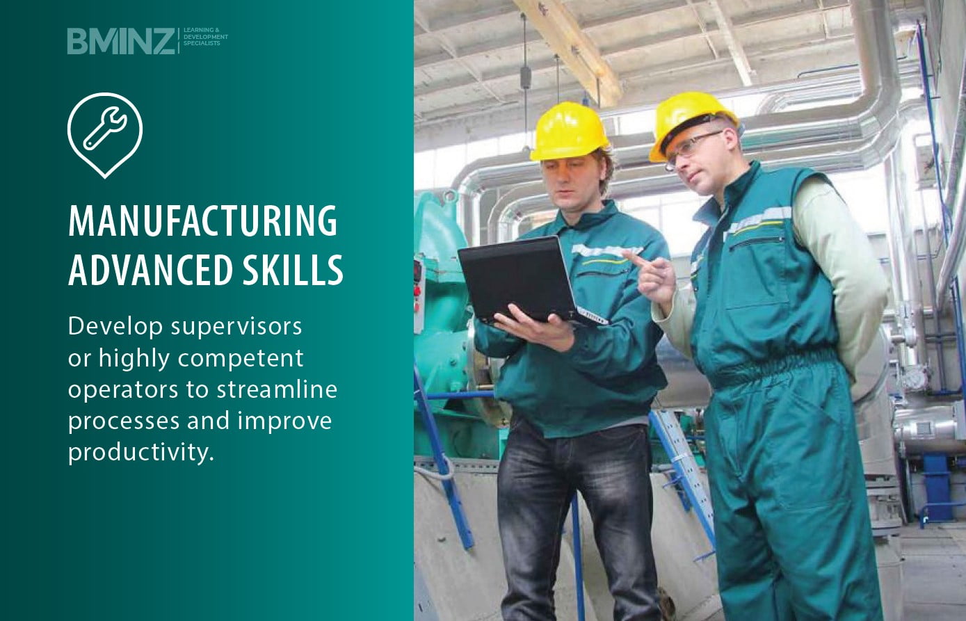 MANUFACTURING ADVANCED SKILLS: Develop supervisors or highly competent operators to streamline processes and improve productivity.